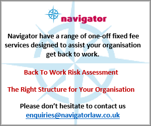 Navigator have a range of one-off fixed fee services designed to assist your organisation get back to work:
      Back to work risk assessment
      The right structure for your organisation
      
      Please don't hesitate to contact us: enquiries@navigatorlaw.co.uk