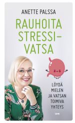 Rauhoita stressivatsa : löydä mielen ja vatsan toimiva yhteys.