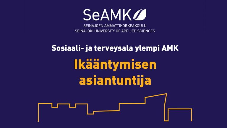 Teksti Sosiaali- ja terveysala ylempi AMK Ikääntymisen asiantuntija sinisellä taustalla, jossa on SeAMKin valkoinen logo.