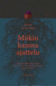 Kirjan kansi: Mökin kanssa ajattelu : ympäristösosiologinen mielikuvitus ympäristökriisin aikakaudella.