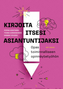 Kirjan kansi: Kirjoita itsesi asiantuntijaksi : opas toiminnalliseen opinnäytetyöhön.