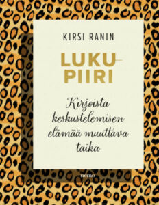 Kirjan kansi: Lukupiiri : kirjoista keskustelemisen elämää muuttava taika.