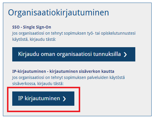 Organisaatiokirjautuminen-otsikon alla teksti IP-kirjautuminen - kirjautuminen sisäverkon kautta.