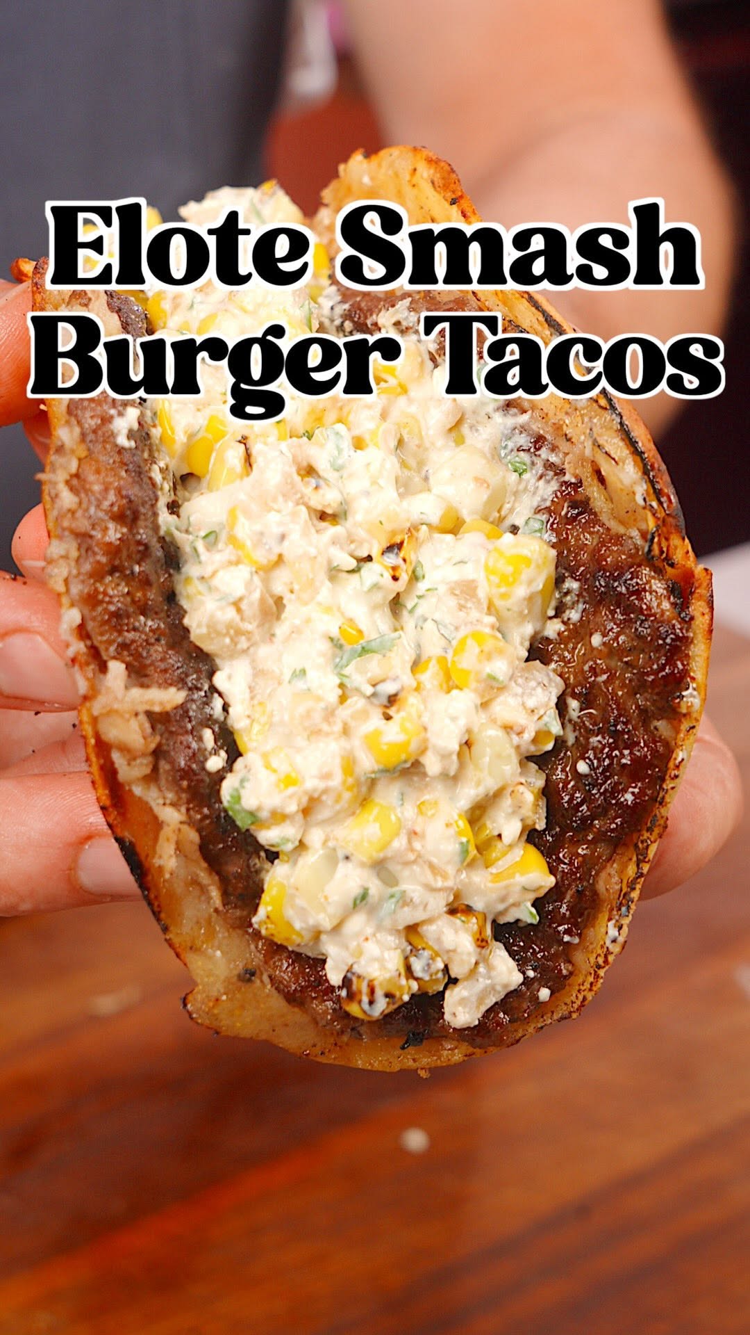 Smash Burger Tacos with Mexican Street Corn