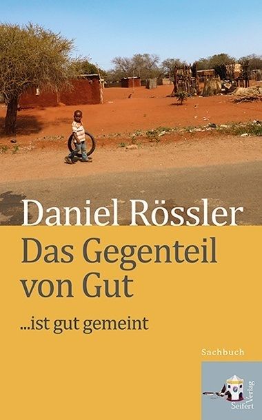 Das Gegenteil von Gut... ist gut gemeint