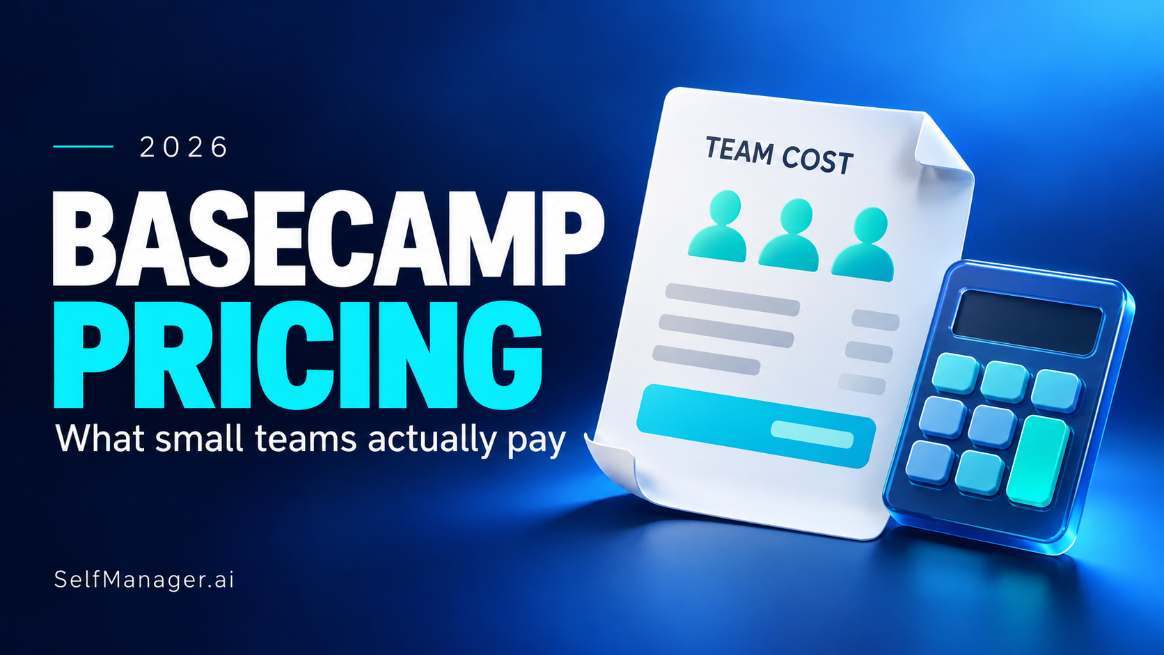 A team cost sheet and a calculator, next to the headline Basecamp Pricing 2026, what small teams actually pay