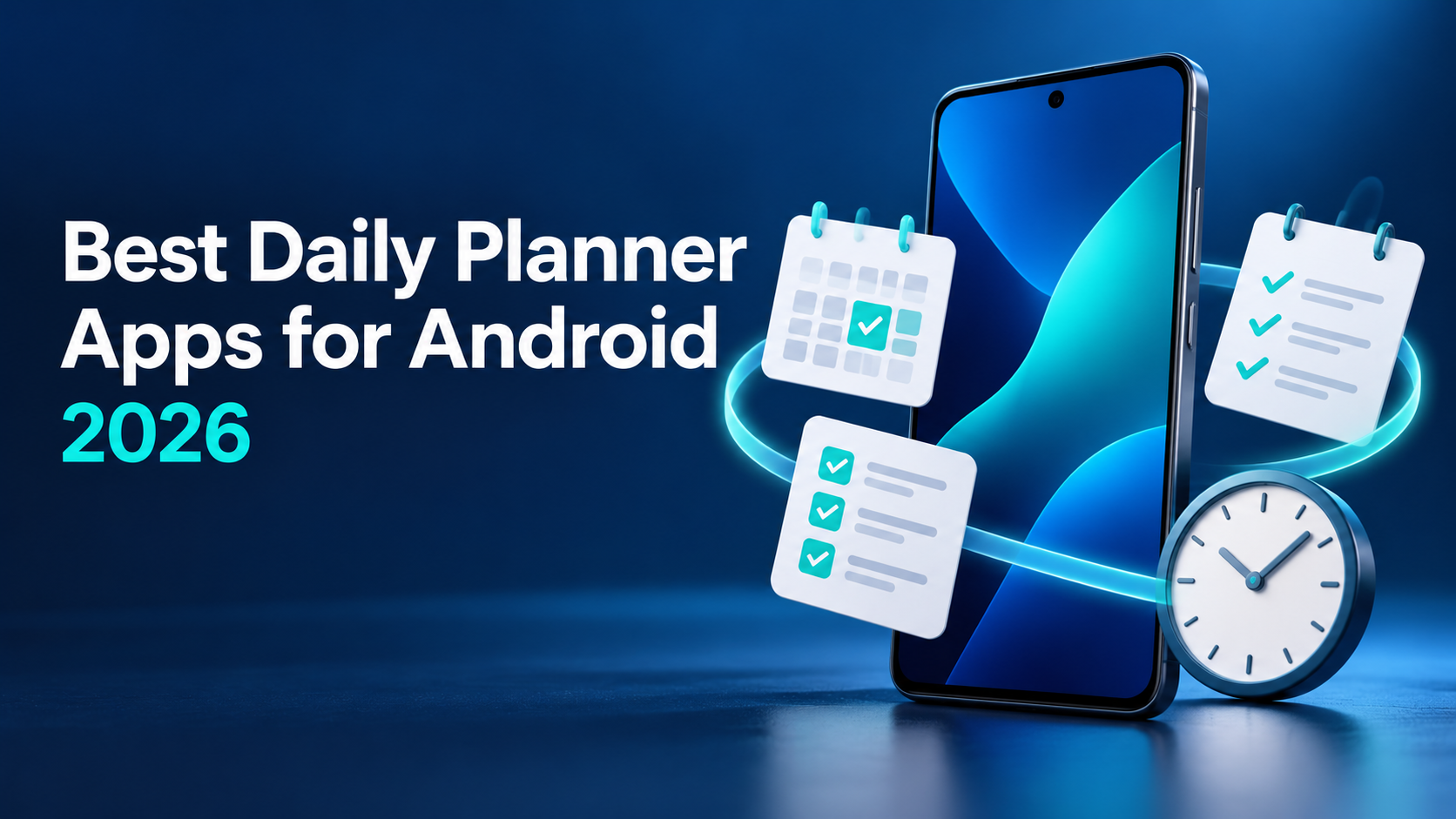 An Android phone surrounded by checklist cards and a clock, next to the headline Best Daily Planner Apps for Android 2026