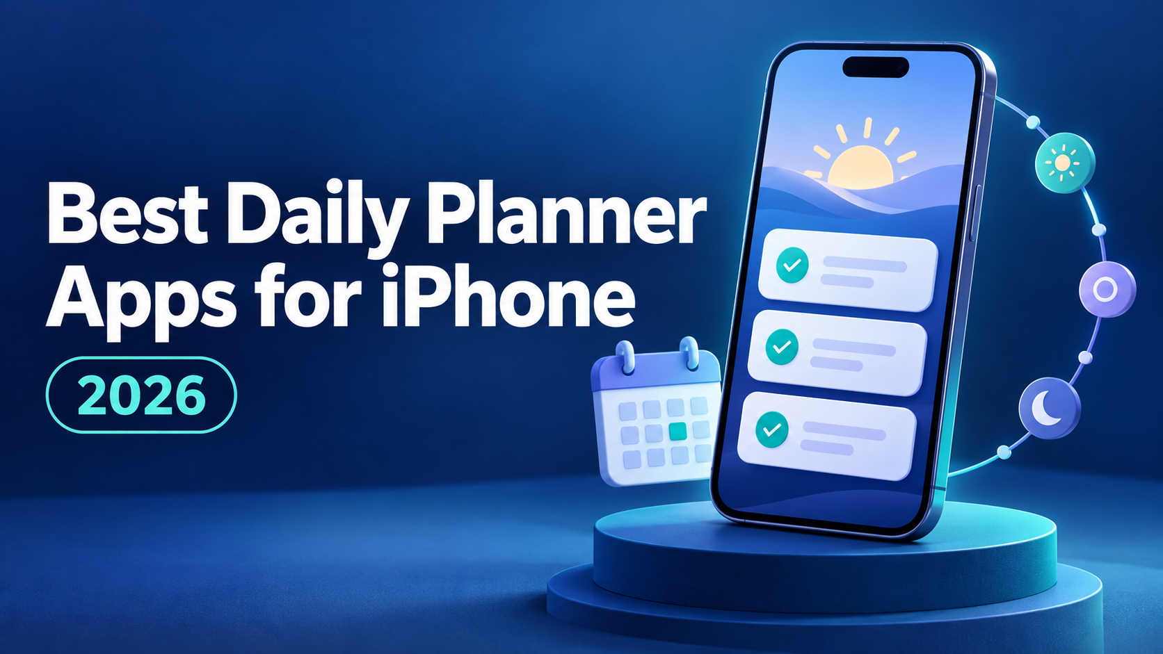 An iPhone showing a daily task list with calendar and time icons, next to the headline Best Daily Planner Apps for iPhone 2026