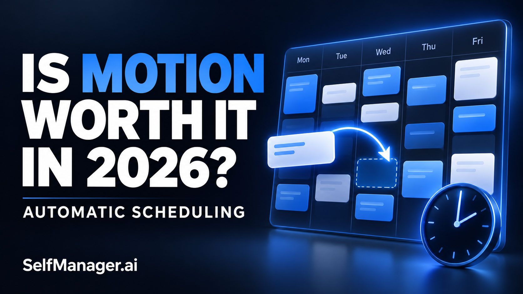 A weekly calendar where a task is moved into an open slot automatically, next to the headline Is Motion Worth It in 2026