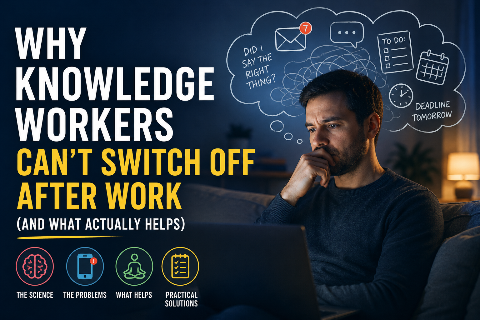 Why Knowledge Workers Can't Switch Off After Work (And What Actually Helps)