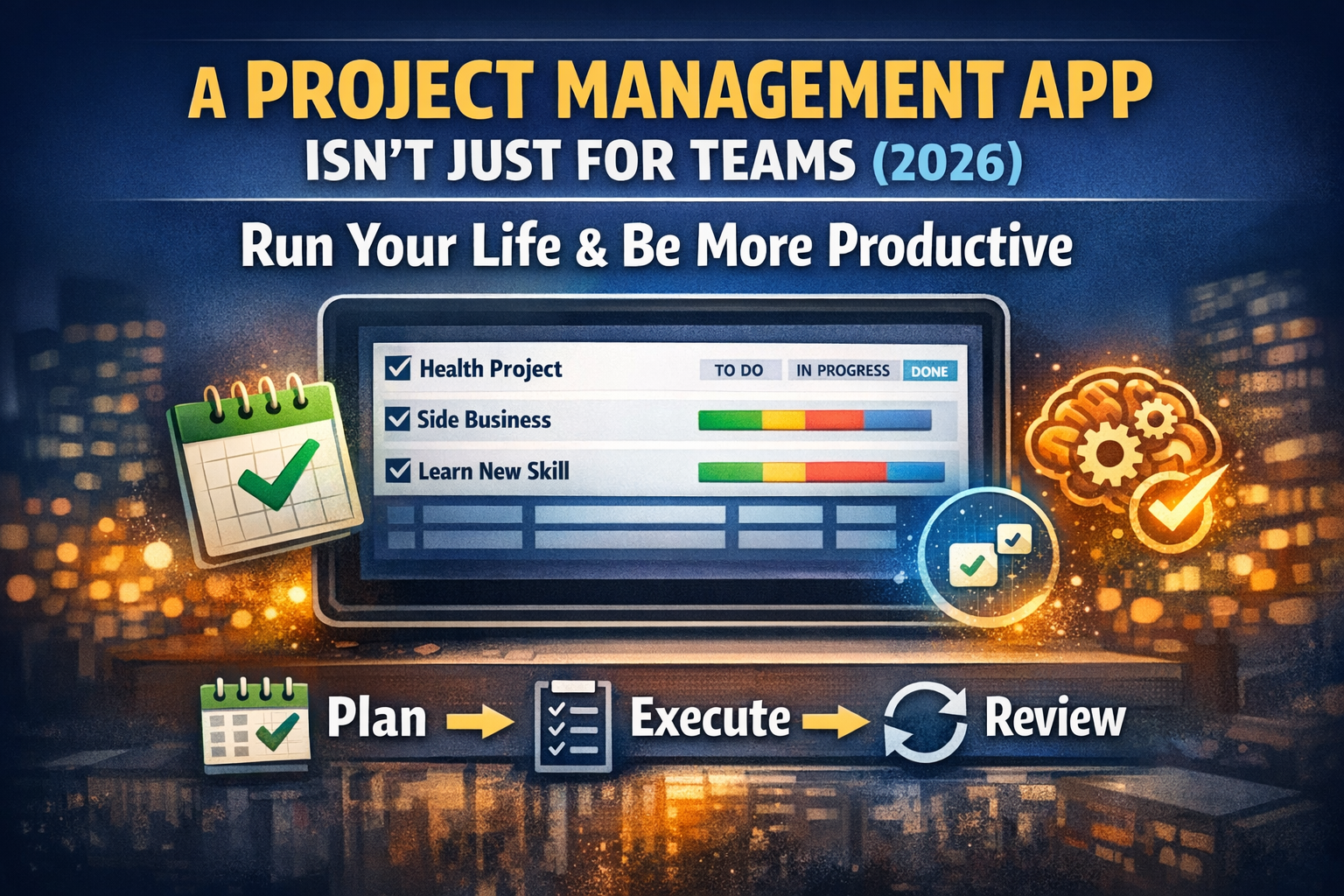 A Project Management App for Personal Use (2026): Run Your Life and Be More Productive