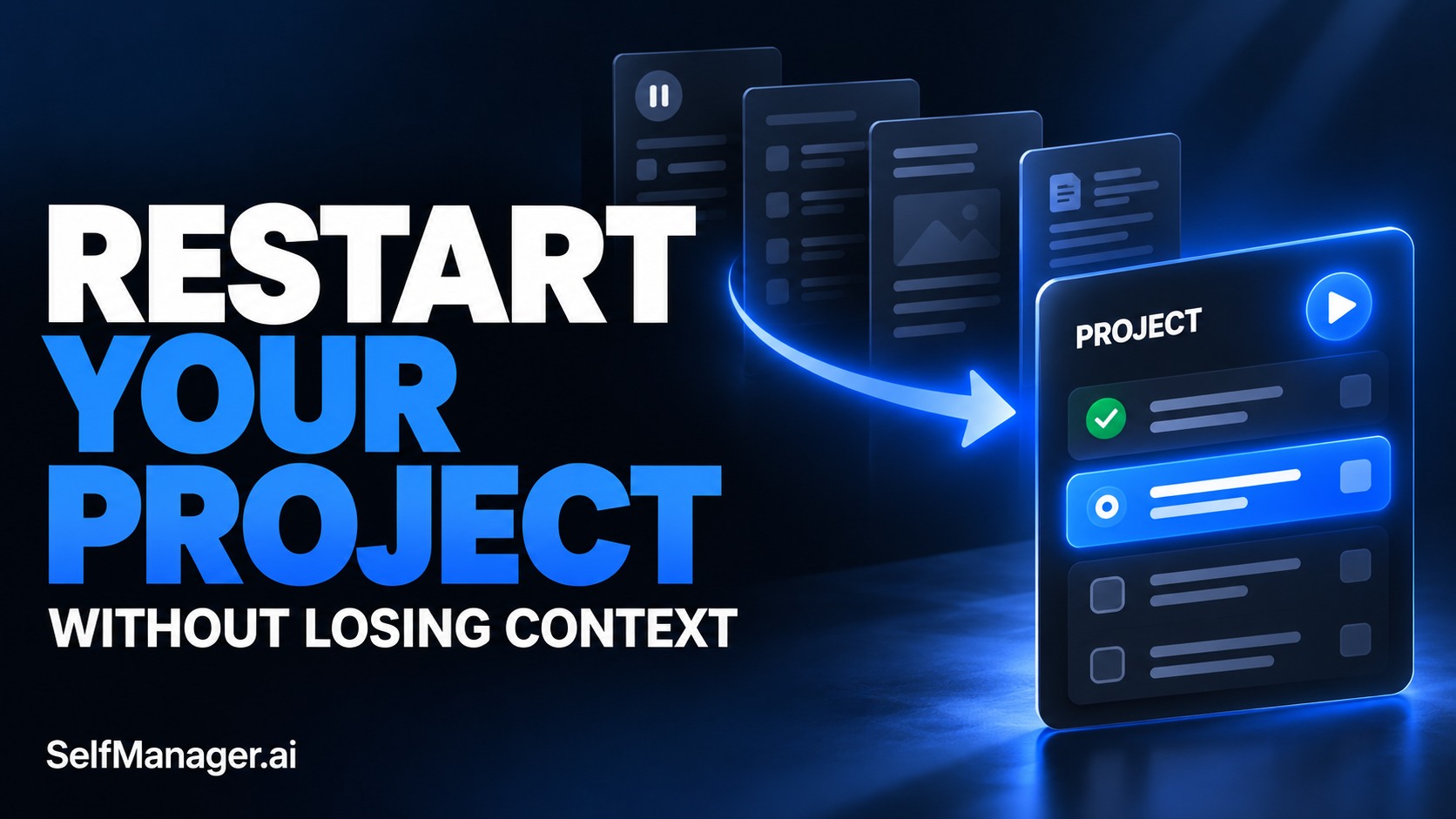 A paused project brought back into focus with its next task highlighted, next to the headline Restart Your Project Without Losing Context