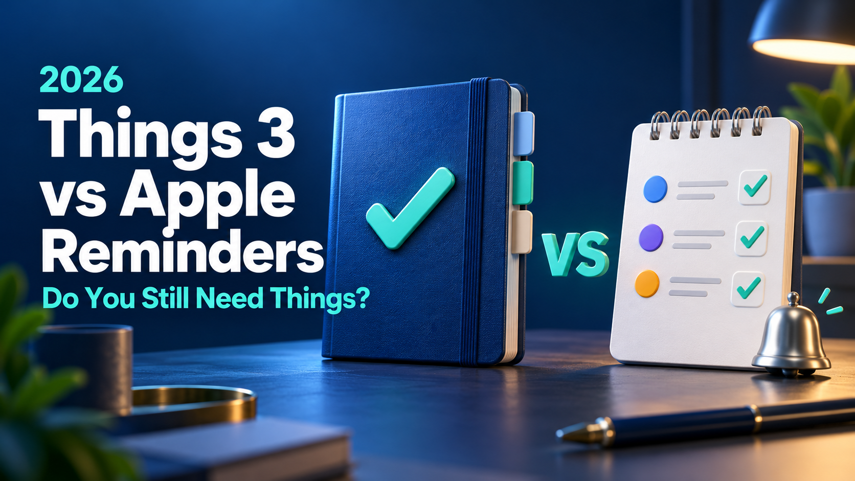 A notebook with a check mark beside a reminders list and a bell, next to the headline Things 3 vs Apple Reminders 2026, do you still need Things?