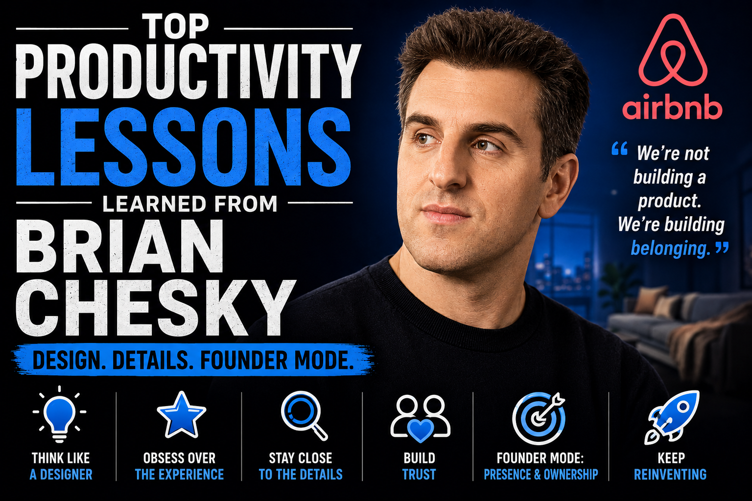 Top Productivity Lessons Learned From Brian Chesky: Design, Details, and Founder Mode