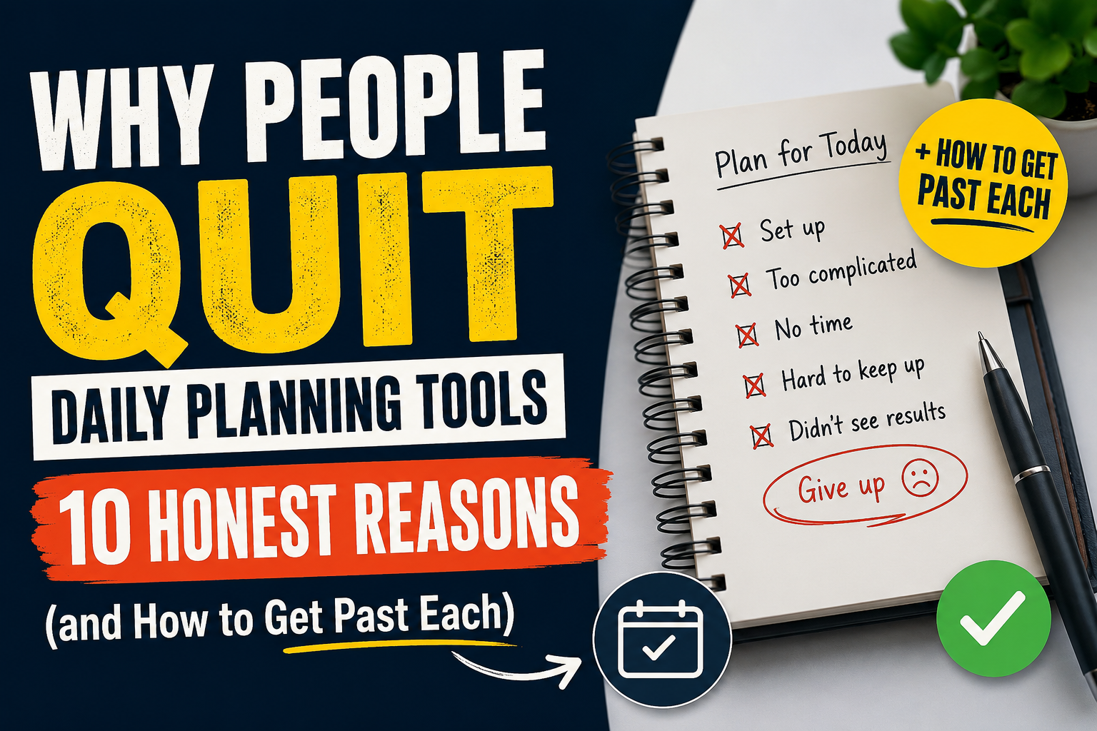 Why People Quit Daily Planning Tools: 10 Honest Reasons (and How to Get Past Each)