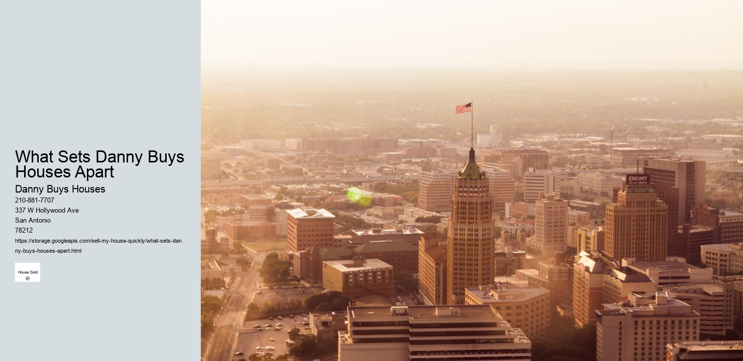 What Sets Danny Buys Houses Apart  