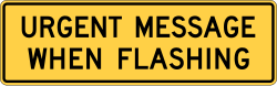 Plaque indicating urgent message when sign is flashing