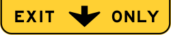 Exit only sign with directional arrow