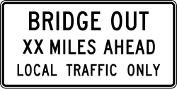 Bridge is out ahead at specified distance, allowing only local traffic