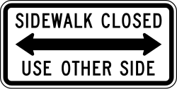 Directs pedestrians to use the sidewalk on the opposite side when current sidewalk is closed