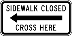 Directs pedestrians to cross at this location when sidewalk is closed