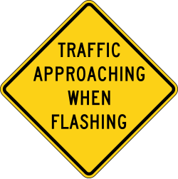 Traffic will be approaching when the signal is flashing