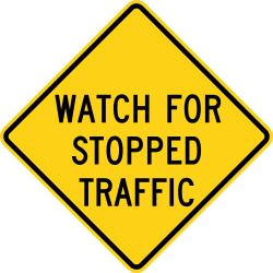 Watch for stopped traffic ahead