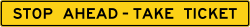 Supplemental plaque for stop ahead take ticket