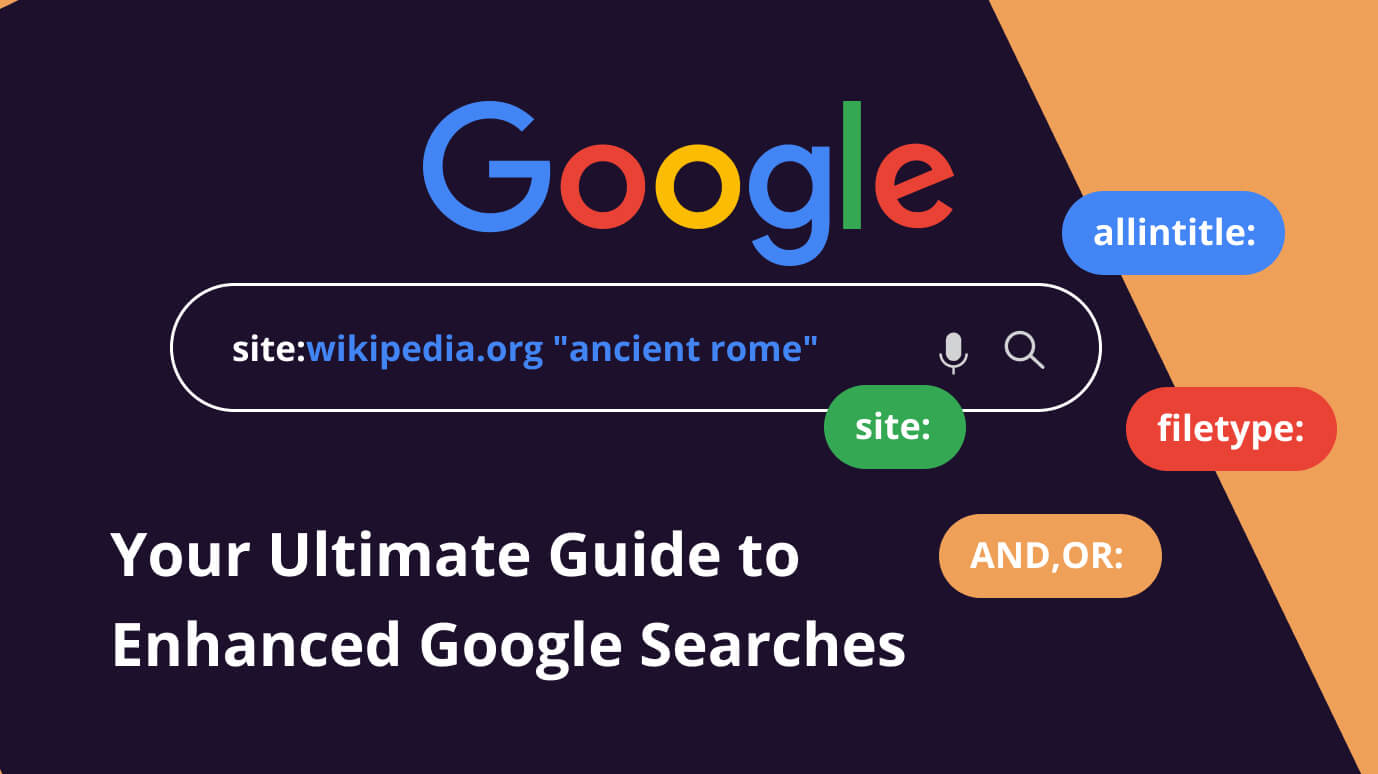 Google Advanced Search Operators: Your Ultimate Guide to Enhanced Google Searches