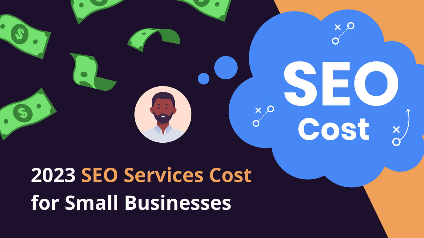  Cost of SEO Services for Small Businesses | 2023 Edition