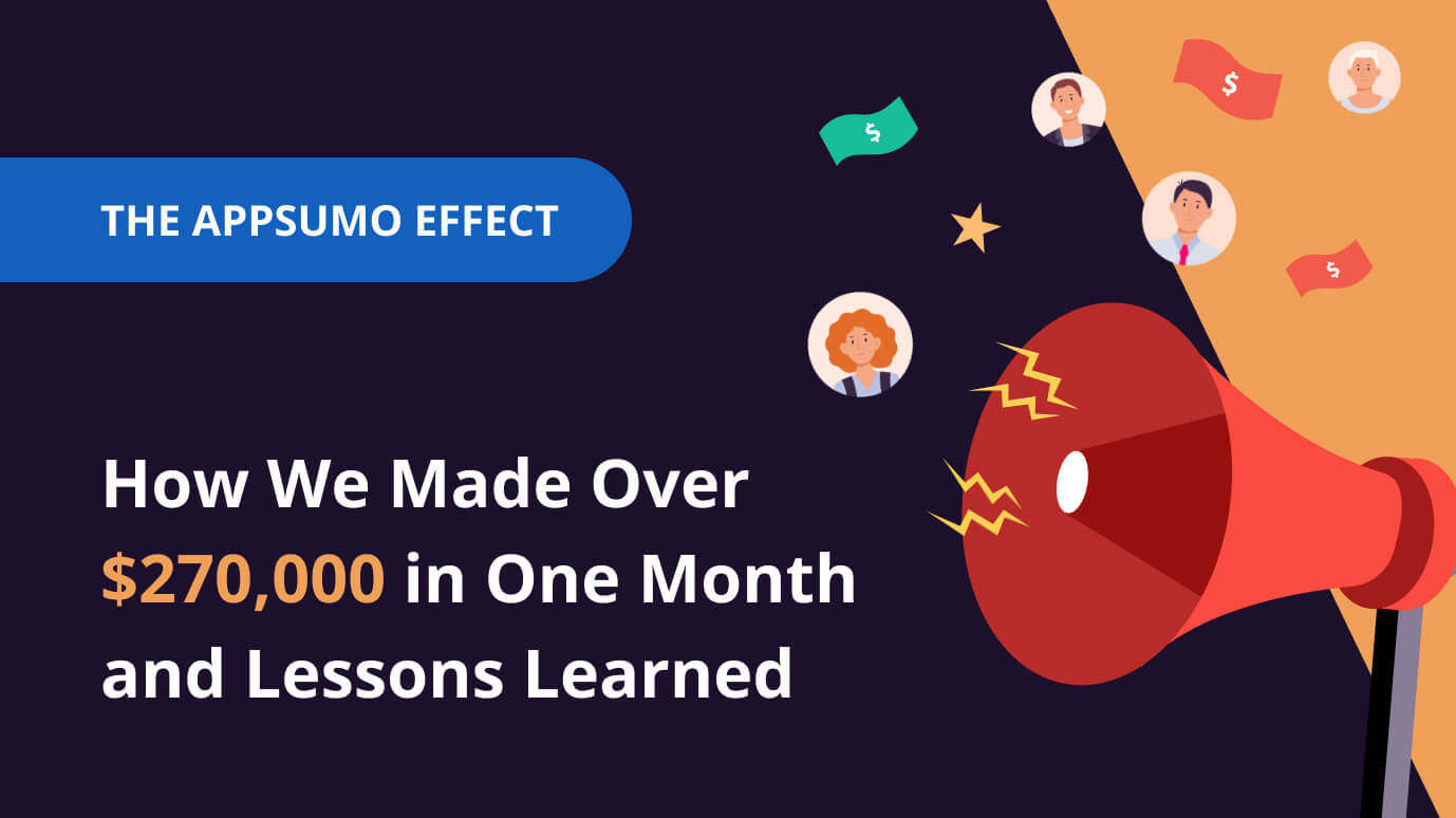 The AppSumo Effect: How We Made Over $270,000 in One Month and Lessons Learned