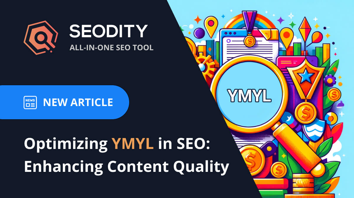 Optimizing YMYL in SEO: Enhancing Content Quality