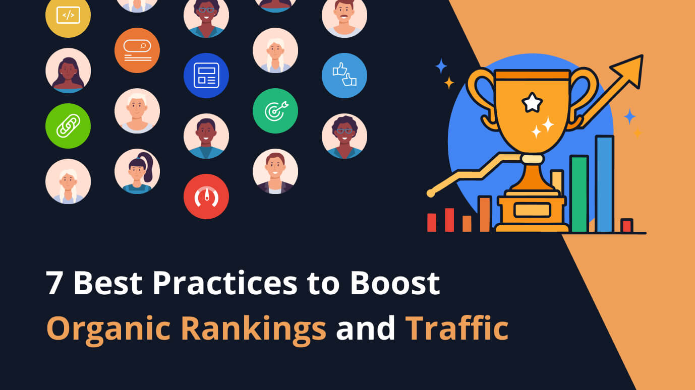 SEO Mastery: Top 7 Practices to Elevate Your Rankings & Drive Organic Traffic