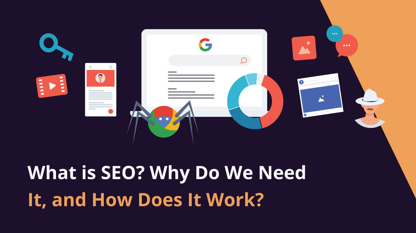 What is SEO? Why Do We Need It, and How Does It Work?