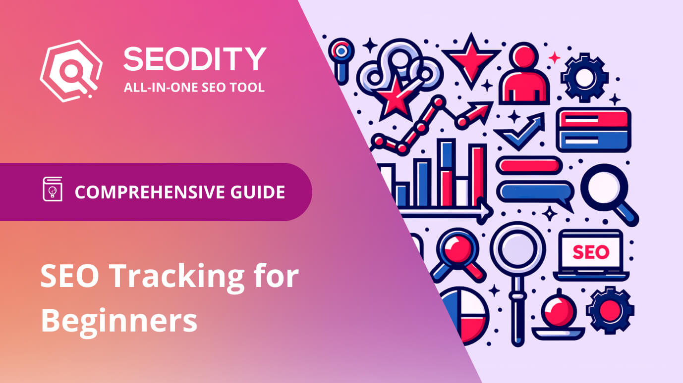 SEO Tracking for Beginners: A Comprehensive Guide