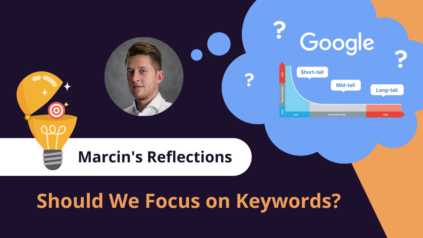 Marcin's Reflections: Should we focus on keywords?