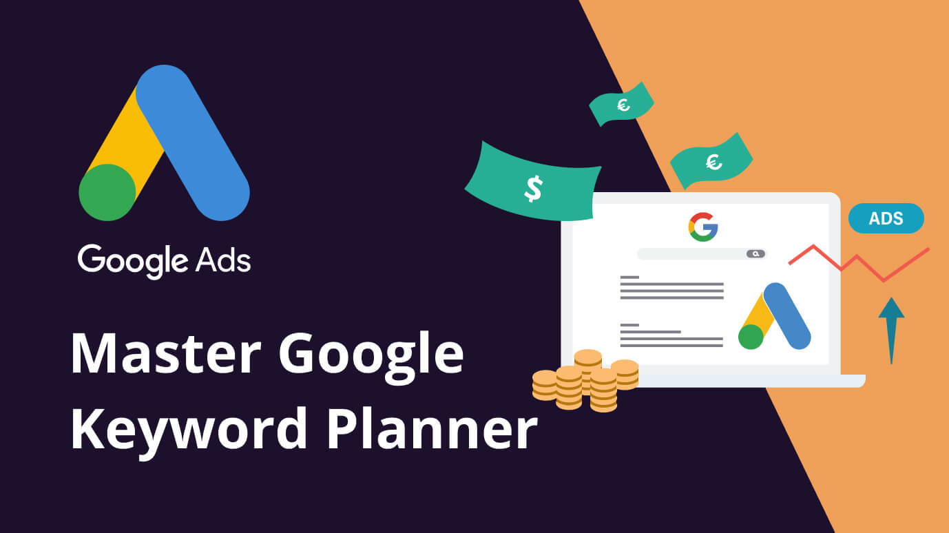 Mastering Google Keyword Planner: The Ultimate Guide for SEO Success