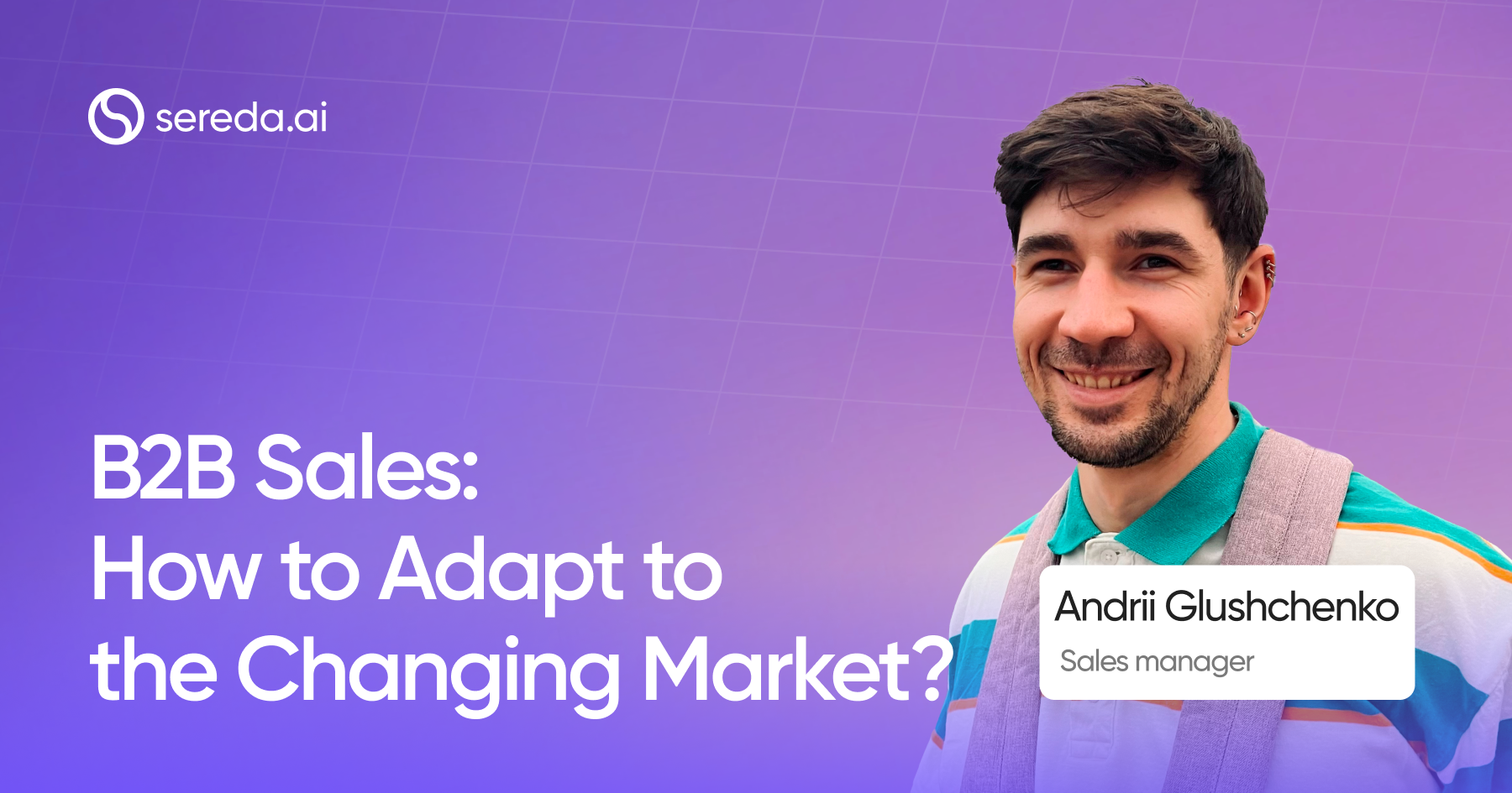 B2B Sales: How to Adapt to the Changing Market?