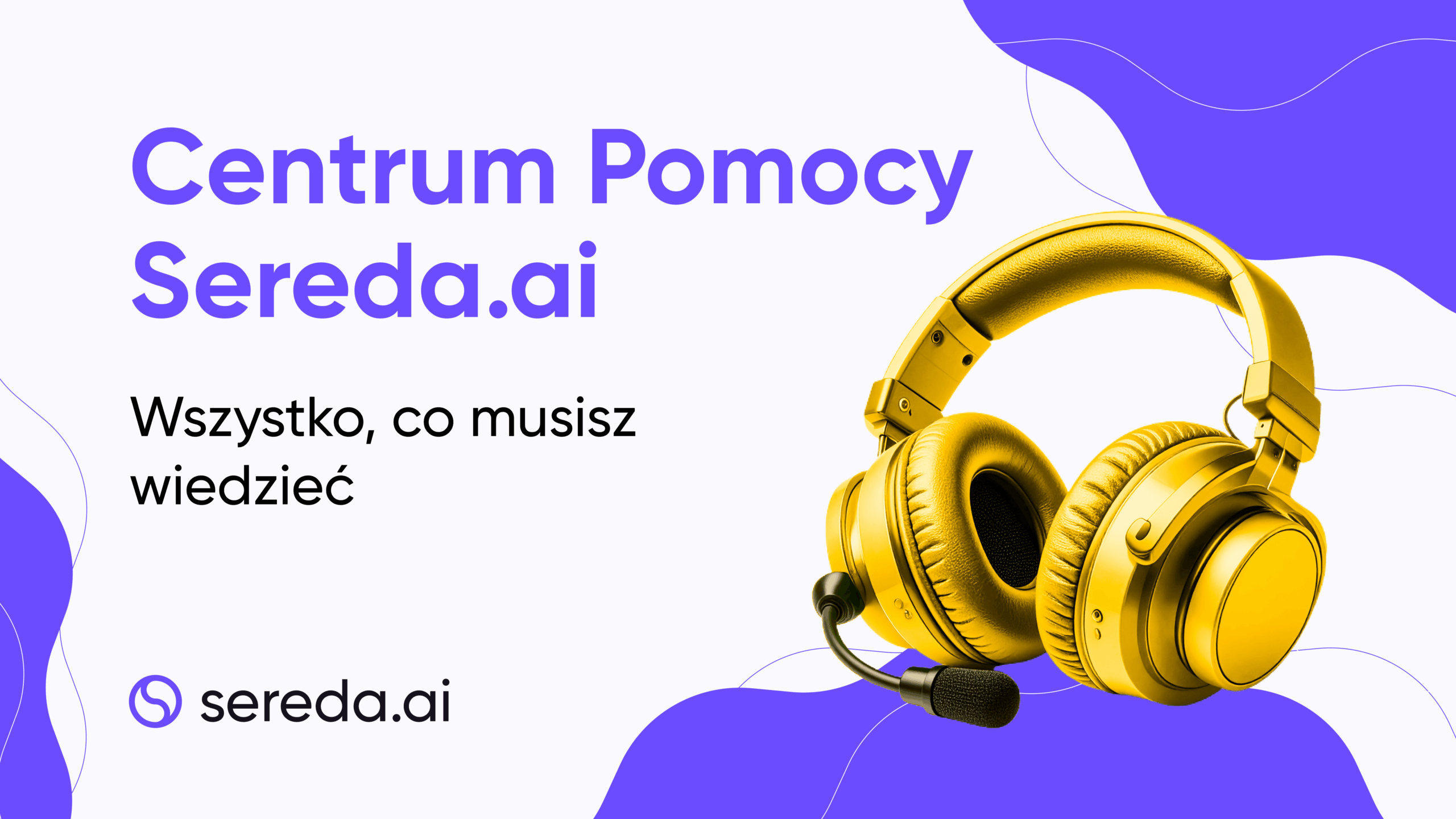 Centrum Pomocy Sereda.ai: Wszystko, co musisz wiedzieć