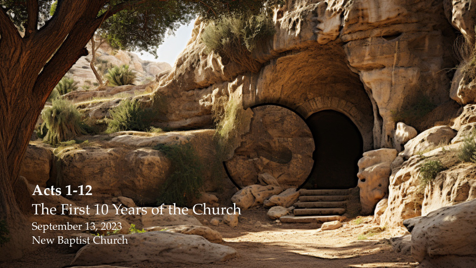 Acts Overview: The First 10 Years of the Church
