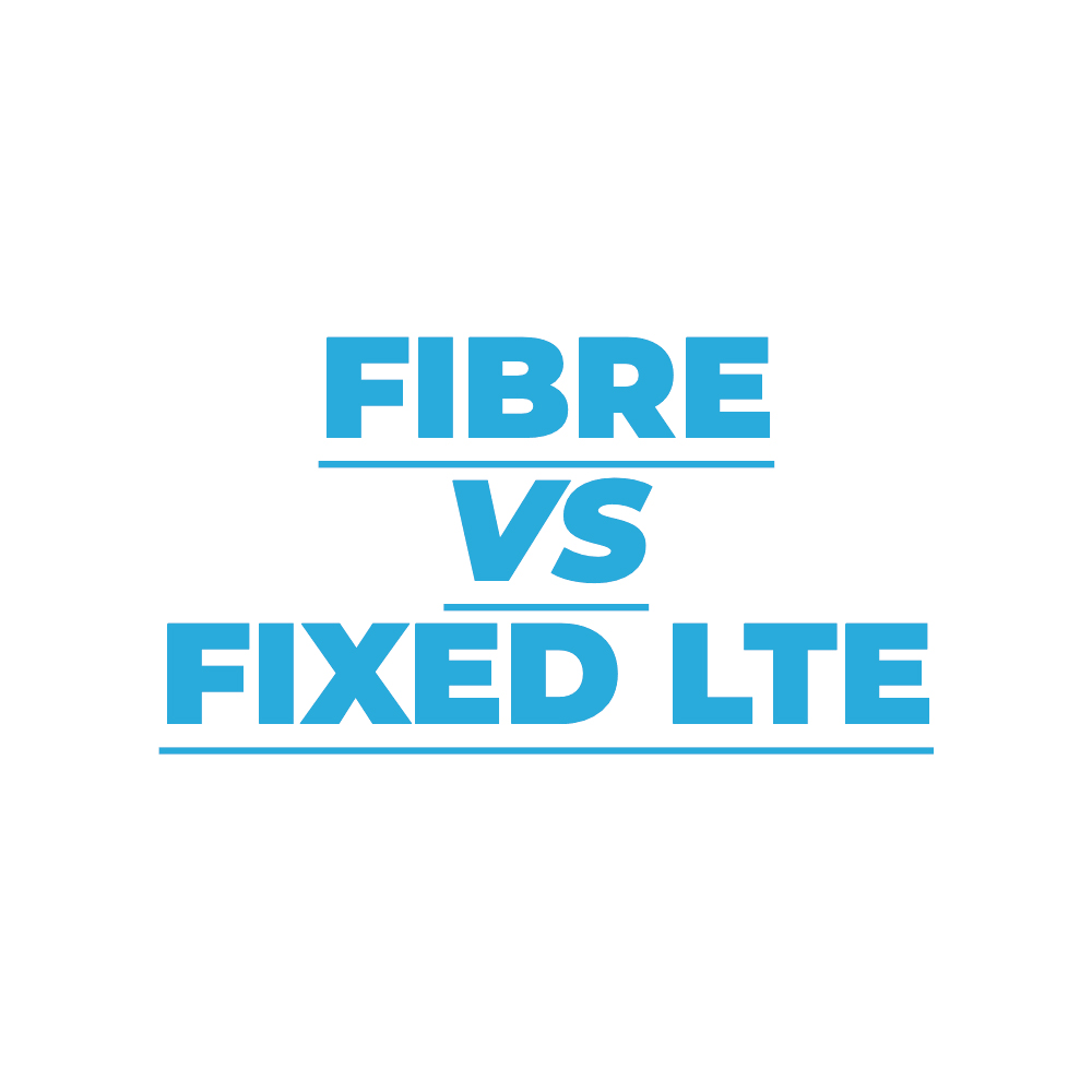 Fibre VS Fixed LTE: 2 Great Opponents. Who Wins?!
