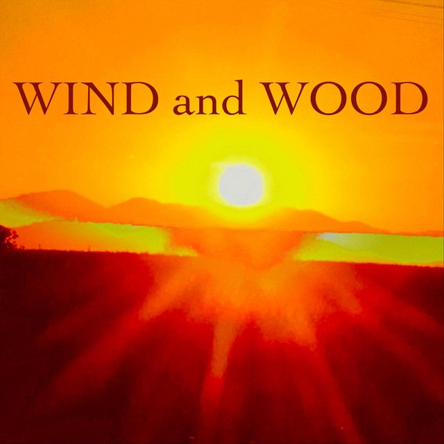 Wind and Wood