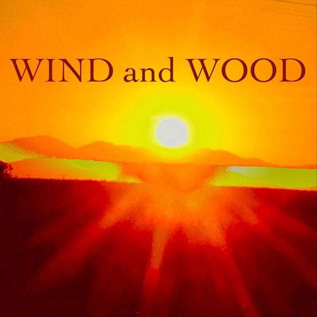 Wind and Wood