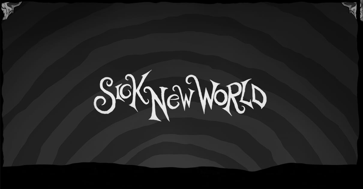 Sick New World