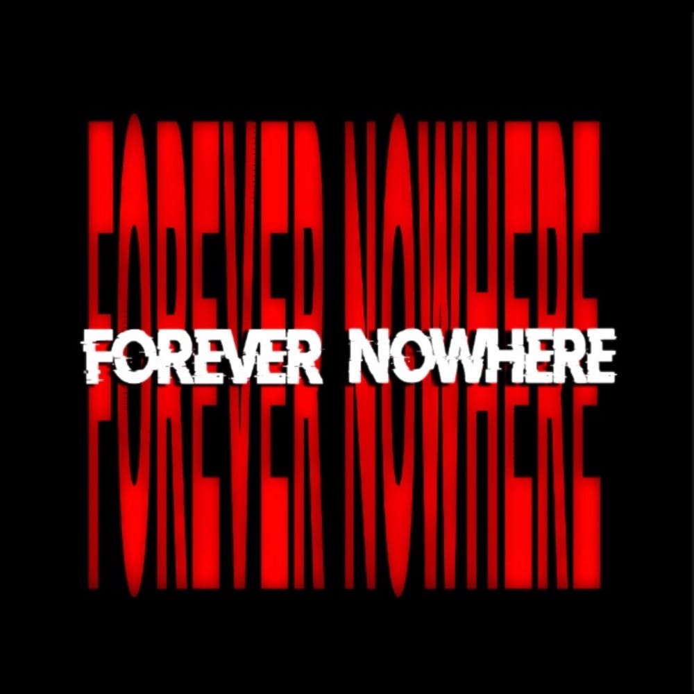 Forever Nowhere