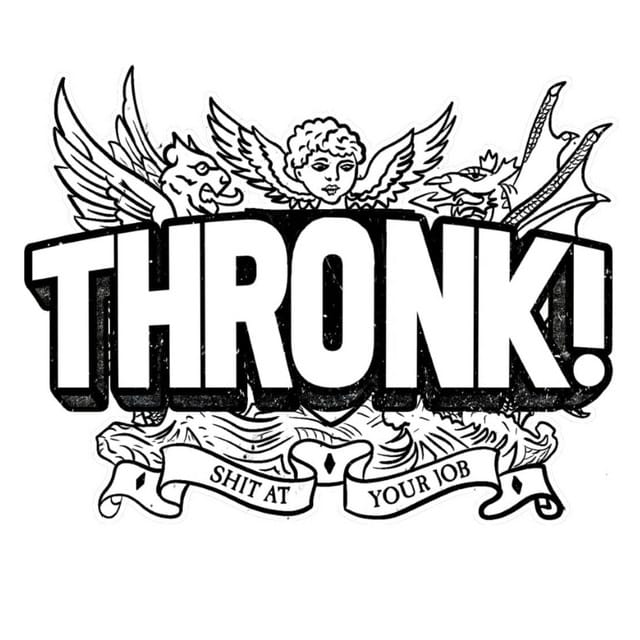 Thronk!