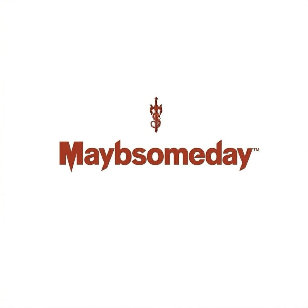 MAYBSOMEDAY