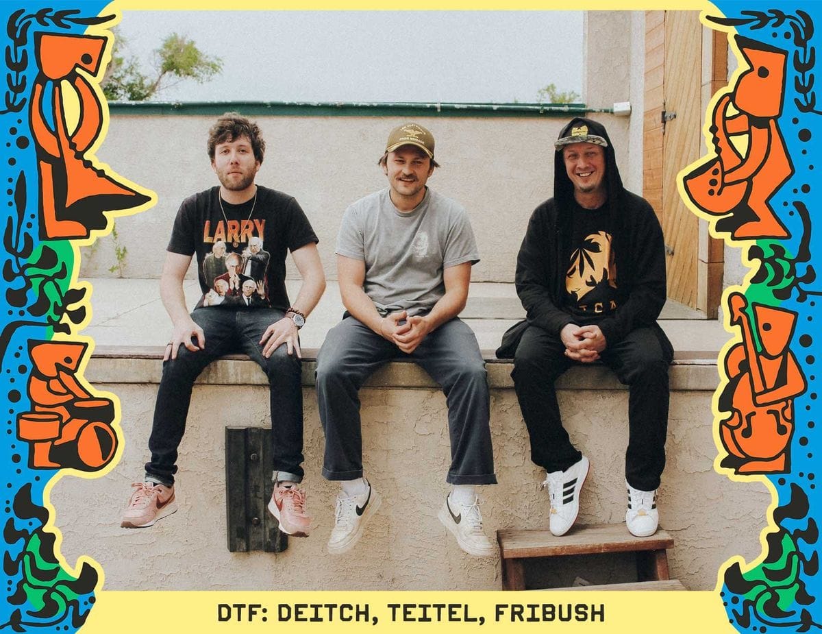 DTF: Deitch, Teitel, Fribush
