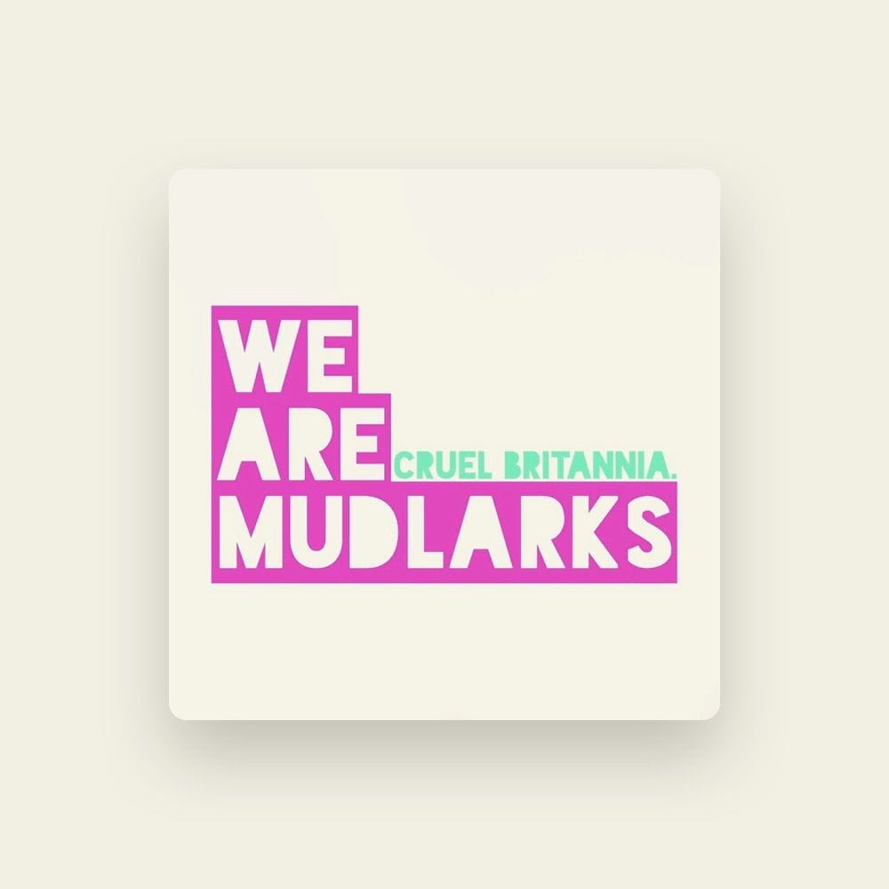 We are mudlarks