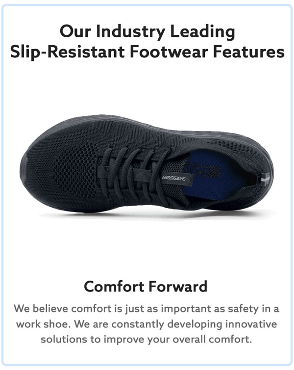 Comfort forward technology exclusively from Shoes For Crews